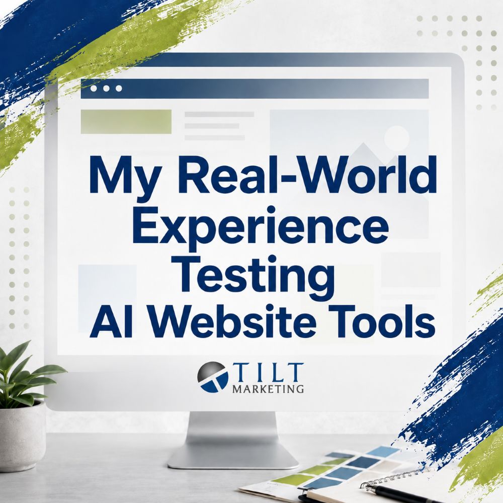 Tilt Marketing blog graphic for My Real-World Experience Testing AI Website Tools